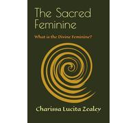 The Sacred Feminine: What is the Divine Feminine?