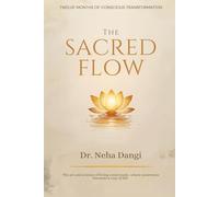 The Sacred Flow: Twelve Months Of Conscious Transformation