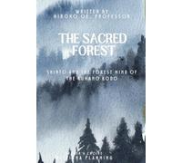 The Sacred Forest: Shinto and the Forest Mind of the Kumano Kodo (The Invisible Japan Series)