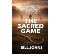The Sacred Game: The Origins of College Lacrosse and the Long Transformation of Meaning