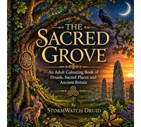 The Sacred Grove: An Adult Colouring Book of Druids, Sacred Places and Ancient Britain
