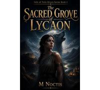 The Sacred Grove of Lycaon: Vale of Twin Rivers Series Book 2