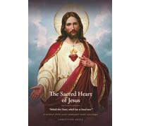 The Sacred Heart of Jesus: A Retreat into the Sacred Heart of Jesus, Revealed to Saint Margaret Mary Alacoque (Sanctified Souls Devotionals)