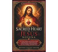 The Sacred Heart Of Jesus Novena: A 9-Day Catholic Novena Prayer Book with the Litany, Consecration, and Twelve Promises of the Sacred Heart for Trust, Healing, and Family Peace