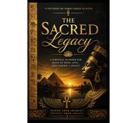 The Sacred Legacy: A Personal Planner for Peace of Mind, Love, and Leaving a Legacy