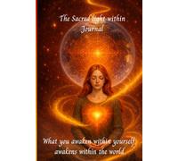 The Sacred light within Journal: Awaken