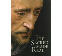 The Sacred Made Real: Spanish Painting and Sculpture 1600-1700