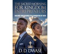 The Sacred Morning For Kingdom Entrepreneurs: Building Your Business On A Foundation of Faith: 3