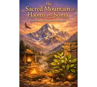 The Sacred Mountain of Haoma and Soma