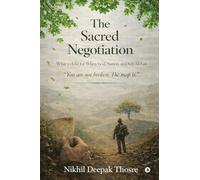 The Sacred Negotiation: What to Live for When God, Nation, and Self All Fail