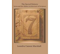 The Sacred Pattern:: Seven and the Architecture of Scripture