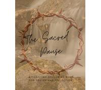 The Sacred Pause: A Christian Coloring Devotional for Peace, Prayer, and Reflection