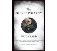 The Sacred Polarity: When feminine and masculine energies dance in harmony