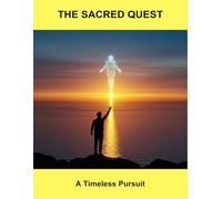 The Sacred Quest: A Timeless Pursuit