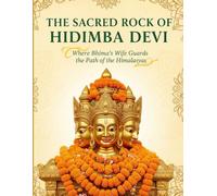 The Sacred Rock of Hidimba Devi: Where Bhima's Wife Guards the Path of the Himalayas