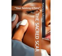 THE SACRED SCAR: “Your healing is here”