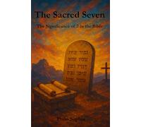The Sacred Seven: The Significance of 7 in the Bible