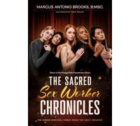 THE SACRED SEX WORKER CHRONICLES: THE HIDDEN SPIRITUAL POWER INSIDE THE ADULT INDUSTRY