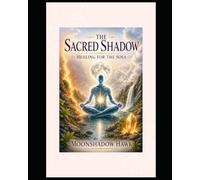 The Sacred Shadow: Healing for the Soul