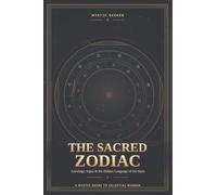 The Sacred Sky: A Complete Illustrated Guide to Western & Vedic Astrology (The Sacred Symbols Series)