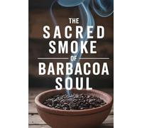 The Sacred Smoke of Barbacoa soul: A Smoked Love Letter to Tex-Mex Heritage and Flavor