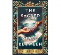 The Sacred Space Between: A simmering enemies to lovers romantasy brand new for 2025!