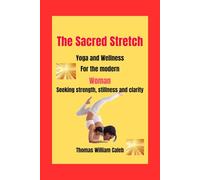 The Sacred Stretch: Yoga and Wellness For the modern Woman Seeking strength, stillness, and clarity.