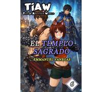 The Sacred Temple (TIAW, Book 6) (TIAW Español)