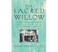The Sacred Willow: Four Generations in the Life of a Vietnamese Family