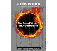 The Sacred Work of SELF-Destruction: Rupture Workbook