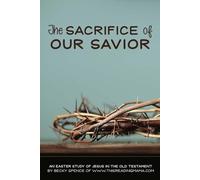 The Sacrifice of Our Savior: An Easter Study of Jesus in the Old Testament