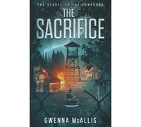 The Sacrifice: The Sequel to the Compound: 2 (The Compound Duology)