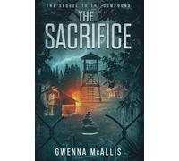 The Sacrifice: The Sequel to the Compound (2) (The Compound Duology)
