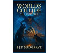 THE SACRIFICE: WORLDS COLLIDE: 1