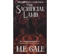 The Sacrificial Lamb: A Dark Underworld Fantasy: 1 (The Infernal Lamb Saga)