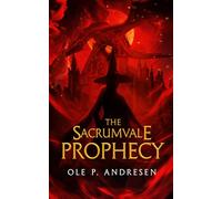 The Sacrumvale Prophecy: 2 (The legend of Alice Ash)