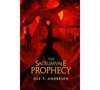 The Sacrumvale Prophecy (The legend of Alice Ash)