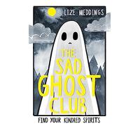 The Sad Ghost Club Volume 1: Find Your Kindred Spirits