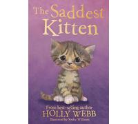 The Saddest Kitten: 46 (Holly Webb: Animal Stories)