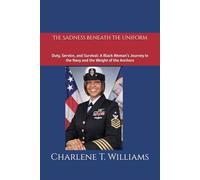 The Sadness Beneath the Uniform: Duty, Service, and Survival: A Black Woman's Journey in the Navy and the Weight of the Anchors