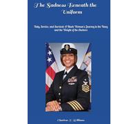 The Sadness Beneath the Uniform: Duty, Service, and Survival: A Black Woman's Journey in the Navy and the Weight of the Anchors