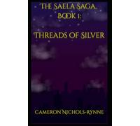 The Saela Saga, Book I: Threads of Silver