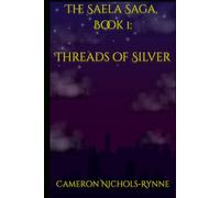 The Saela Saga, Book I: Threads of Silver