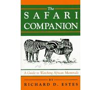The Safari Companion: Guide to Watching African Mammals