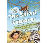 The Safari Explorer: Tracks, Tails & Roaring Adventures: A Kids Coloring Book of African Savanna Animals for Ages 4-8 (50 Single-Sided Designs)