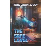The Safe Level: A Dystopian Near-Future Science Fiction Thriller