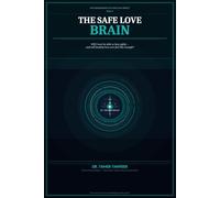 The Safe Love Brain: Heal Your Nervous System, Rewire Attachment Patterns, and Finally Feel Safe in Healthy Love Without Losing Yourself (The Neuroscience of Toxic Love Series™)