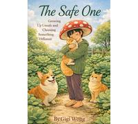 The Safe One: Growing Up Unsafe and Choosing Something Different