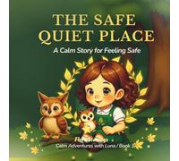 The Safe Quiet Place: A Deep Breathing Story for Anxious, Sensory-Sensitive Children | Nest Breath (Calm Adventures with Luna)