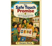 The Safe Touch Promise: A Safe India Kids Club Adventure About Body Safety, Boundaries, Trusted Adults and Speaking Up: 4 (The Safe India Kids Club Series)